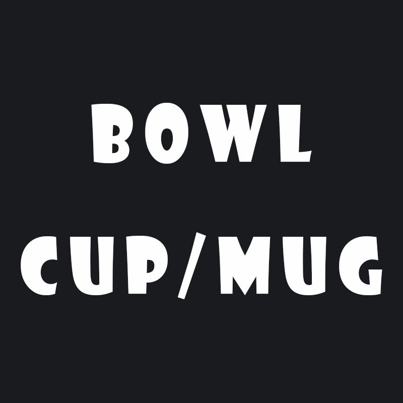 Bowl/Cup/Mug